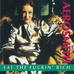 Aerosmith : Eat the Fuckin' Rich